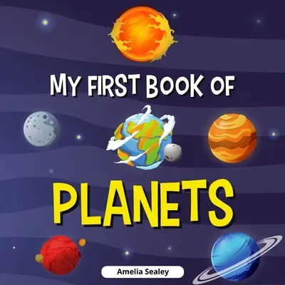 Mon premier livre des planètes : Le livre des planètes pour les enfants, découvre les mystères de l'espace - My First Book of Planets: Planets Book for Kids, Discover the Mysteries of Space