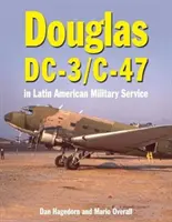 Douglas DC-3 et C-47 en Amérique latine - Douglas DC-3 and C-47 in Latin America