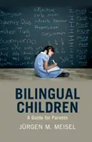 Les enfants bilingues : Un guide pour les parents - Bilingual Children: A Guide for Parents