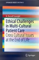 Ethical Challenges in Multi-Cultural Patient Care (Défis éthiques dans les soins aux patients multiculturels) : Questions interculturelles en fin de vie - Ethical Challenges in Multi-Cultural Patient Care: Cross Cultural Issues at the End of Life