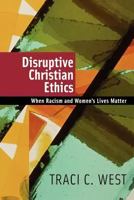 Éthique chrétienne perturbatrice : Quand le racisme et la vie des femmes comptent - Disruptive Christian Ethics: When Racism and Women's Lives Matter