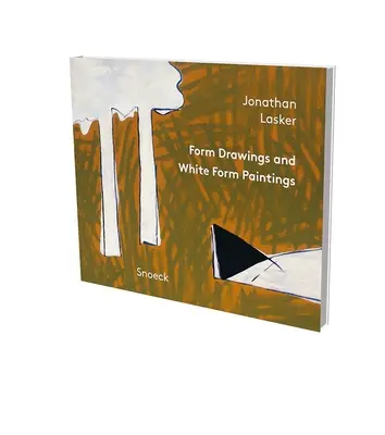 Jonathan Lasker : Form Drawings and White Form Paintings : Kienbaum Artists' Books 2021 - Jonathan Lasker: Form Drawings an White Form Paintings: Kienbaum Artists' Books 2021