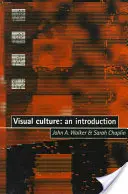 La culture visuelle : Une introduction - Visual Culture: An Introduction