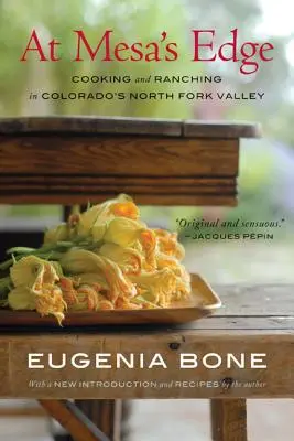 Au bord de la Mesa : cuisine et élevage dans la vallée de la fourche nord du Colorado - At Mesa's Edge: Cooking and Ranching in Colorado's North Fork Valley