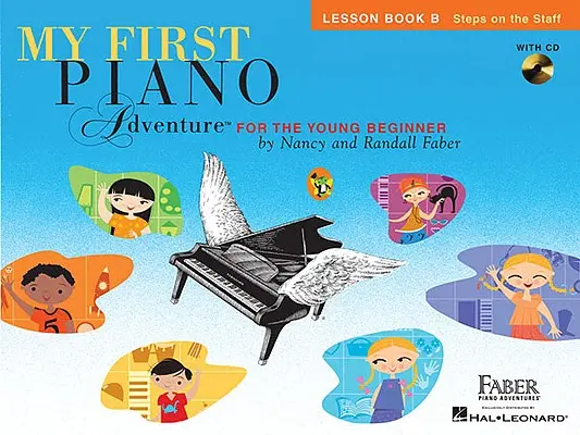 My First Piano Adventure, Lesson Book B : Steps on the Staff : Pour le jeune débutant - My First Piano Adventure, Lesson Book B: Steps on the Staff: For the Young Beginner