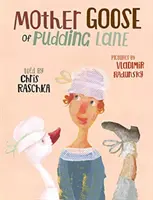 La Mère l'Oie de Pudding Lane - Mother Goose of Pudding Lane