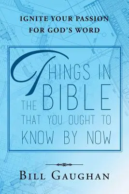 Choses dans la Bible que vous devriez savoir maintenant - Things in the Bible That You Ought to Know by Now