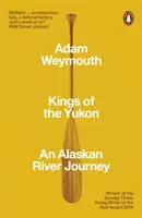 Kings of the Yukon - An Alaskan River Journey (Les rois du Yukon - Un voyage sur les rivières de l'Alaska) - Kings of the Yukon - An Alaskan River Journey