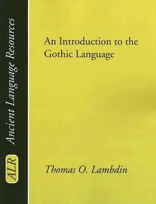 Introduction à la langue gothique - Introduction to the Gothic Language