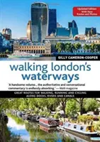 Walking London's Waterways, Updated Edition : Les grands itinéraires pour marcher, courir, faire du vélo le long des docks, des rivières et des canaux - Walking London's Waterways, Updated Edition: Great Routes for Walking, Running, Cycling Along Docks, Rivers and Canals