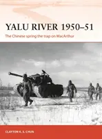 Fleuve Yalu 1950-51 : Les Chinois tendent un piège à MacArthur - Yalu River 1950-51: The Chinese Spring the Trap on MacArthur