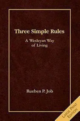 Trois règles simples en gros caractères : Un mode de vie wesleyen - Three Simple Rules Large Print: A Wesleyan Way of Living