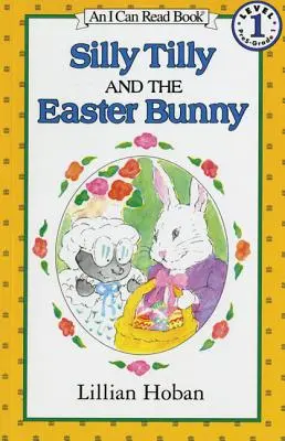 Silly Tilly et le lapin de Pâques - Silly Tilly and the Easter Bunny