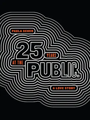 Paula Scher : Vingt-cinq ans au service du public, une histoire d'amour - Paula Scher: Twenty-Five Years at the Public, a Love Story