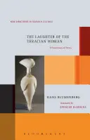 Le rire de la femme thrace : Une protohistoire de la théorie - The Laughter of the Thracian Woman: A Protohistory of Theory