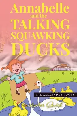Annabelle et les canards qui parlent - Annabelle and the Talking Squawking Ducks