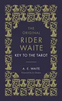 La Clé du Tarot : Le compagnon officiel du célèbre jeu de tarot original de Rider Waite - The Key to the Tarot: The Official Companion to the World Famous Original Rider Waite Tarot Deck