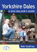 Yorkshire Dales : Guide du promeneur de chien - Yorkshire Dales: A Dog Walker's Guide