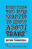 Tout ce que vous avez toujours voulu savoir sur les trans (mais que vous n'osiez pas demander) - Everything You Ever Wanted to Know about Trans (But Were Afraid to Ask)