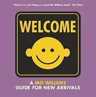 Bienvenue : Un guide de Mo Willems pour les nouveaux arrivants - Welcome: A Mo Willems Guide for New Arrivals