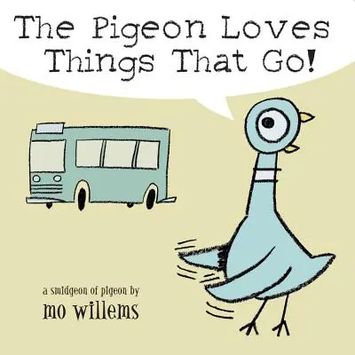 Le pigeon aime les choses qui partent ! - The Pigeon Loves Things That Go!