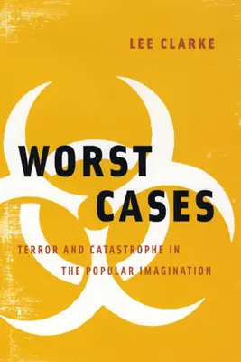 Les pires cas : Terreur et catastrophe dans l'imaginaire populaire - Worst Cases: Terror and Catastrophe in the Popular Imagination