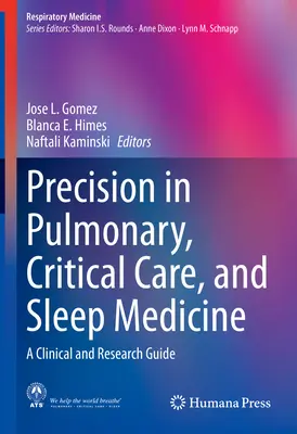 La précision en médecine pulmonaire, en soins intensifs et en médecine du sommeil : Guide clinique et de recherche - Precision in Pulmonary, Critical Care, and Sleep Medicine: A Clinical and Research Guide
