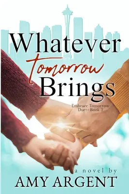 Quoi que demain nous réserve - Whatever Tomorrow Brings