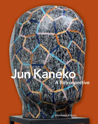 Jun Kaneko : Une rétrospective - Jun Kaneko: A Retrospective