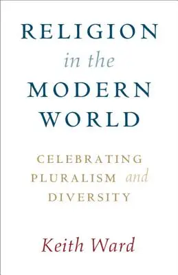 La religion dans le monde moderne : Célébrer le pluralisme et la diversité - Religion in the Modern World: Celebrating Pluralism and Diversity