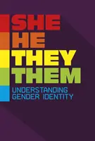 She/He/They/Them - Comprendre l'identité de genre - She/He/They/Them - Understanding Gender Identity