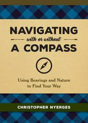 Naviguer avec ou sans boussole : Utiliser les repères et la nature pour trouver son chemin - Navigating with or Without a Compass: Using Bearings and Nature to Find Your Way