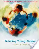 Enseigner aux jeunes enfants : Les choix de la théorie et de la pratique - Teaching Young Children: Choices in Theory and Practice