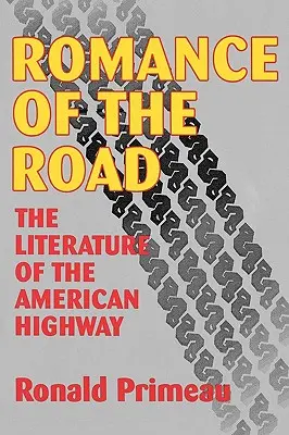 Romance Of The Road : Littérature de la route américaine - Romance Of The Road: Literature Of The American Highway