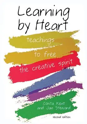 Learning by Heart : Enseignements pour libérer l'esprit créatif - Learning by Heart: Teachings to Free the Creative Spirit