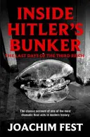 Dans le bunker d'Hitler - Les derniers jours du Troisième Reich - Inside Hitler's Bunker - The Last Days Of The Third Reich