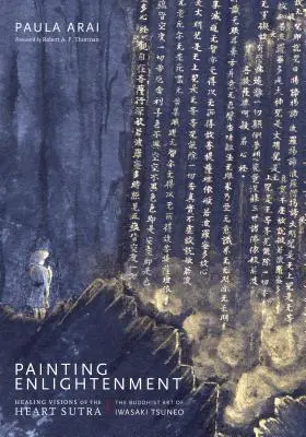 Peindre l'illumination : Visions de guérison du Sutra du cœur - Painting Enlightenment: Healing Visions of the Heart Sutra