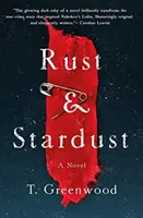 Rust & Stardust - Un roman - Rust & Stardust - A Novel