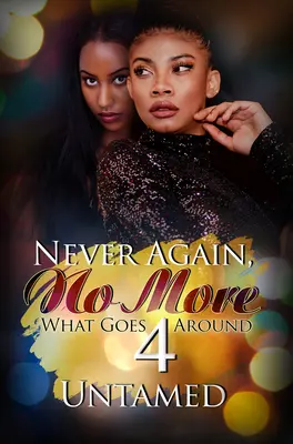 Never Again, No More 4 : Ce qui tourne autour - Never Again, No More 4: What Goes Around