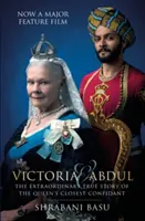 Victoria et Abdul (film) - L'extraordinaire histoire vraie de la plus proche confidente de la Reine - Victoria and Abdul (film tie-in) - The Extraordinary True Story of the Queen's Closest Confidant