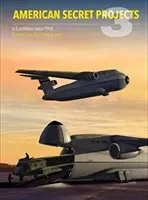 Projets secrets américains 3 : Les ponts aériens américains depuis 1962 - American Secret Projects 3: U.S. Airlifters Since 1962