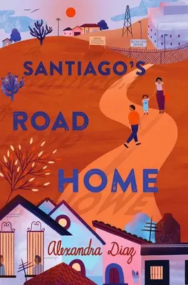 Le chemin de retour de Santiago - Santiago's Road Home