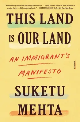 Cette terre est notre terre : Manifeste d'un immigrant - This Land Is Our Land: An Immigrant's Manifesto