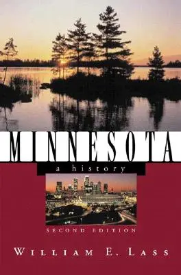 Le Minnesota : Une histoire - Minnesota: A History