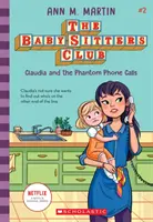 Claudia et les appels téléphoniques fantômes (Le Club des Baby-Sitters, 2), 2 - Claudia and the Phantom Phone Calls (the Baby-Sitters Club, 2), 2