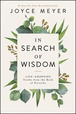 A la recherche de la sagesse : Les vérités du livre des Proverbes qui changent la vie - In Search of Wisdom: Life-Changing Truths in the Book of Proverbs