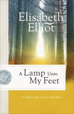 Une lampe à mes pieds : La lumière de la Bible pour votre marche quotidienne - A Lamp Unto My Feet: The Bible's Light for Your Daily Walk