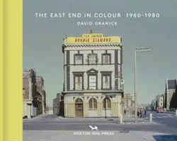 L'East End en couleur 1960-1980 - The East End in Colour 1960-1980