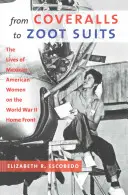 De la salopette au costume de zoot : La vie des femmes mexicaines américaines sur le front intérieur de la Seconde Guerre mondiale - From Coveralls to Zoot Suits: The Lives of Mexican American Women on the World War II Home Front