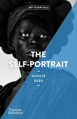 L'autoportrait : L'essentiel de l'art - The Self-Portrait: Art Essentials